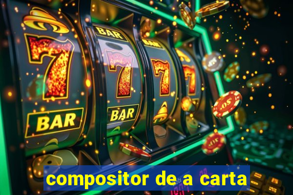 compositor de a carta