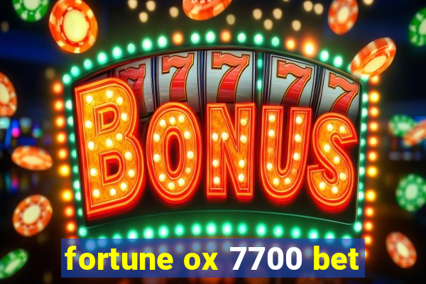 fortune ox 7700 bet