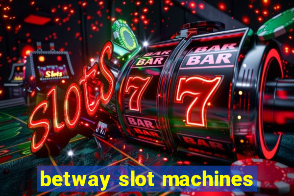 betway slot machines