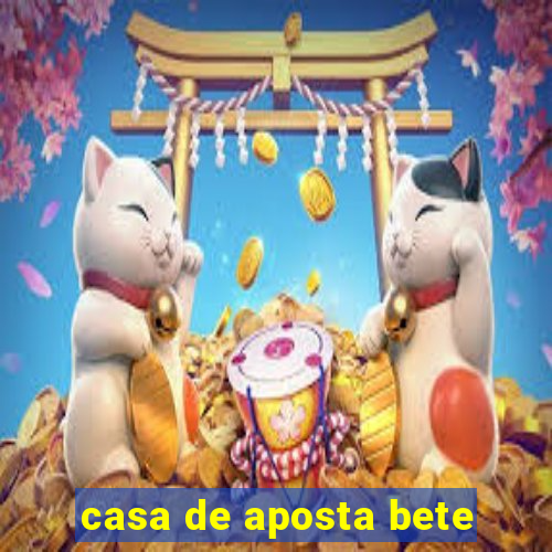 casa de aposta bete