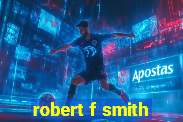 robert f smith