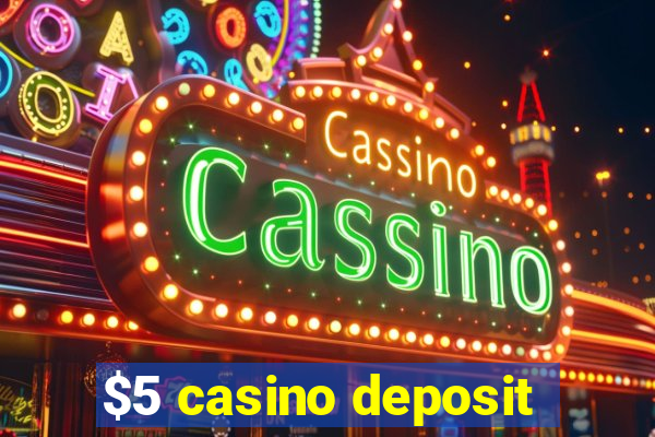 $5 casino deposit