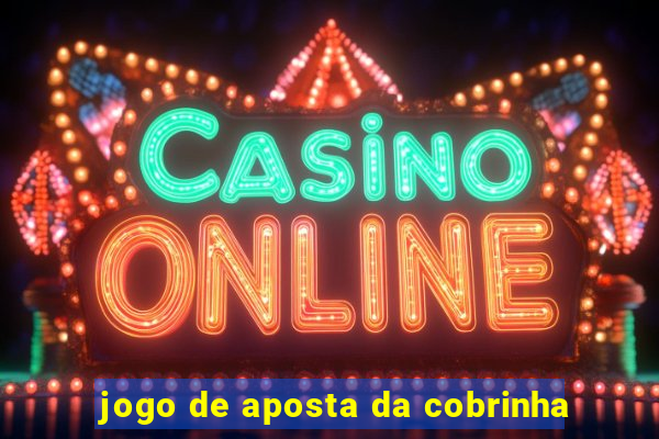 jogo de aposta da cobrinha