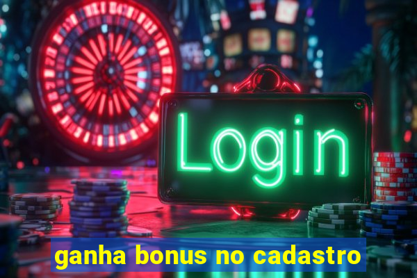 ganha bonus no cadastro