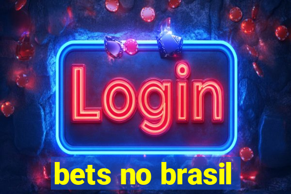 bets no brasil