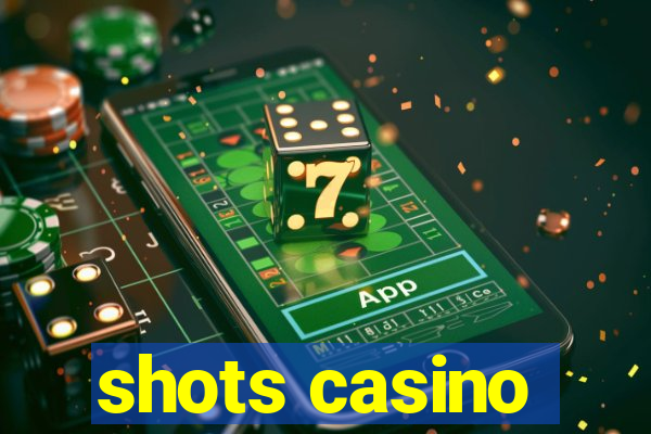 shots casino