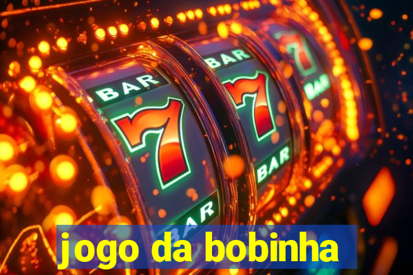 jogo da bobinha