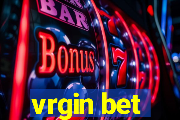 vrgin bet