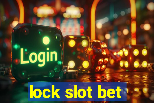 lock slot bet