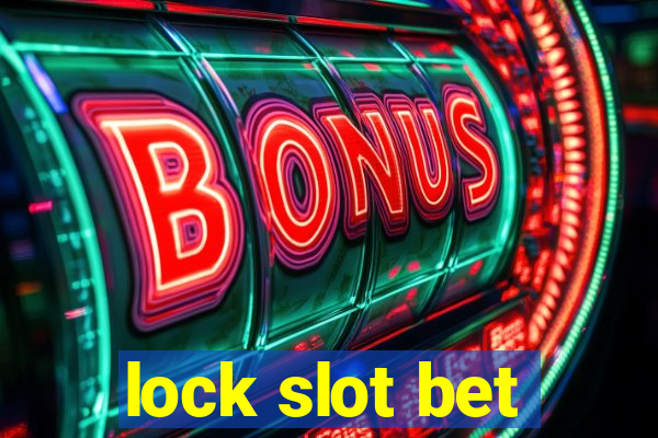 lock slot bet