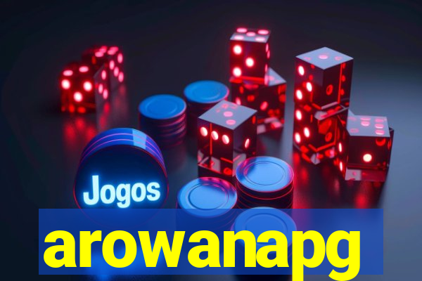 arowanapg