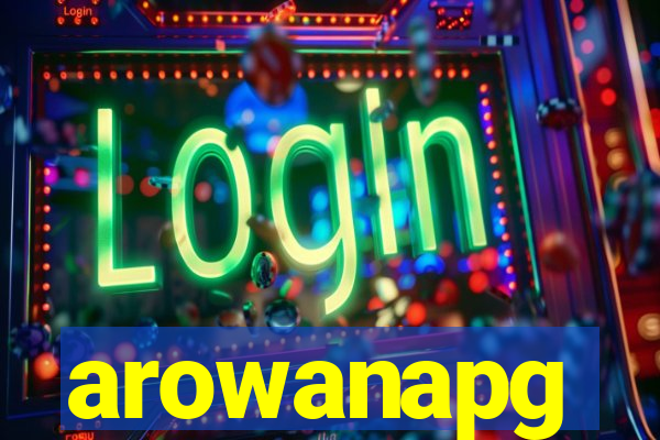 arowanapg