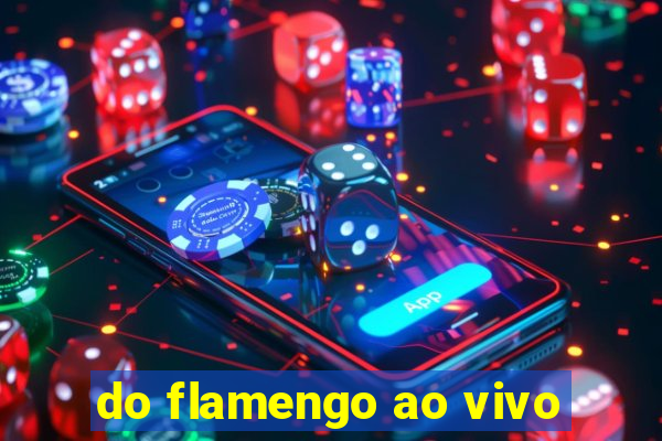 do flamengo ao vivo