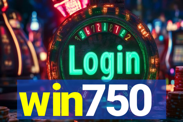 win750