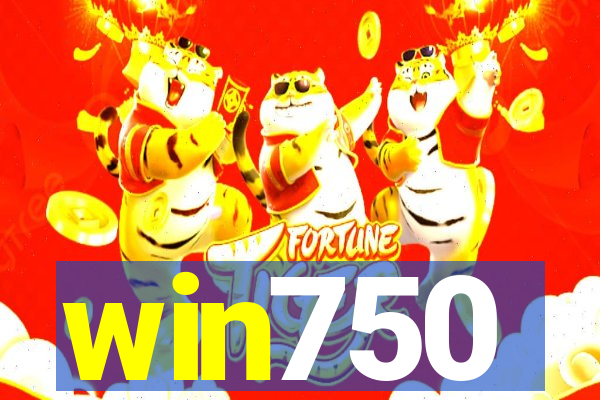 win750