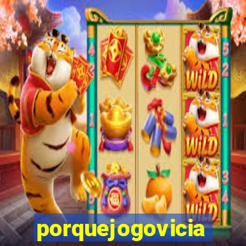 porquejogovicia