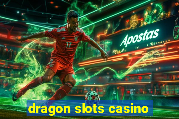 dragon slots casino