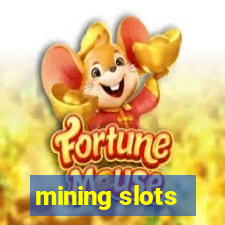 mining slots