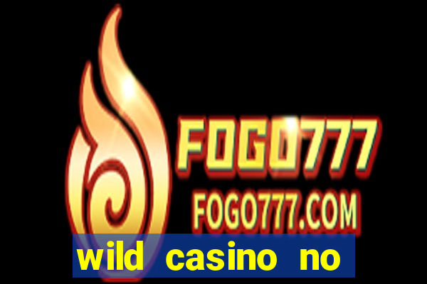 wild casino no deposit bonus