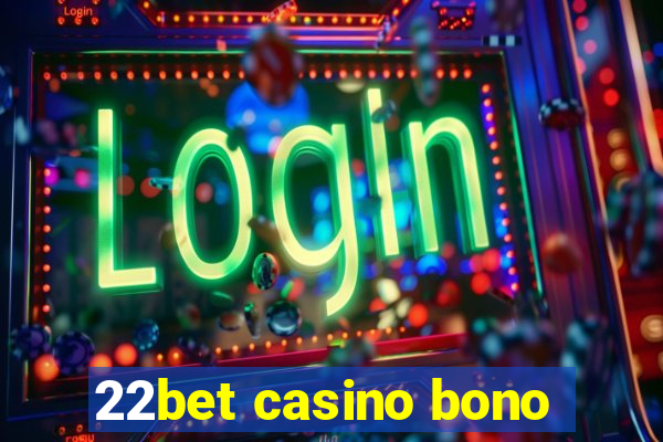 22bet casino bono