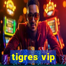 tigres vip