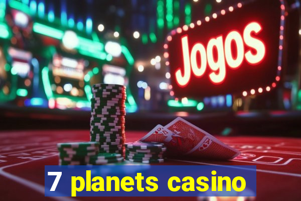 7 planets casino