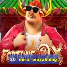 20 euro einzahlung casino bonus