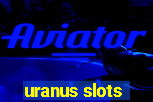 uranus slots