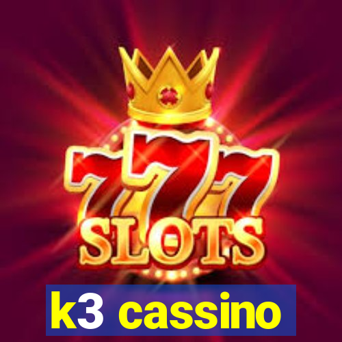 k3 cassino