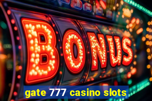 gate 777 casino slots