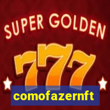 comofazernft