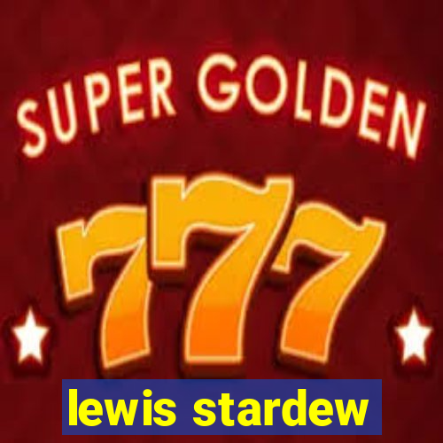 lewis stardew