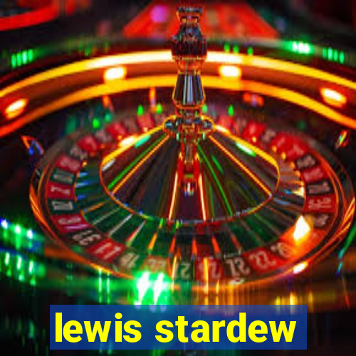 lewis stardew