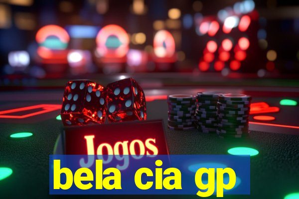 bela cia gp