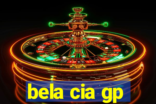 bela cia gp