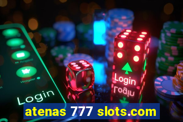 atenas 777 slots.com