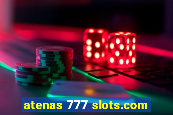 atenas 777 slots.com