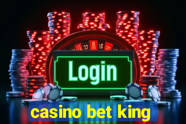 casino bet king