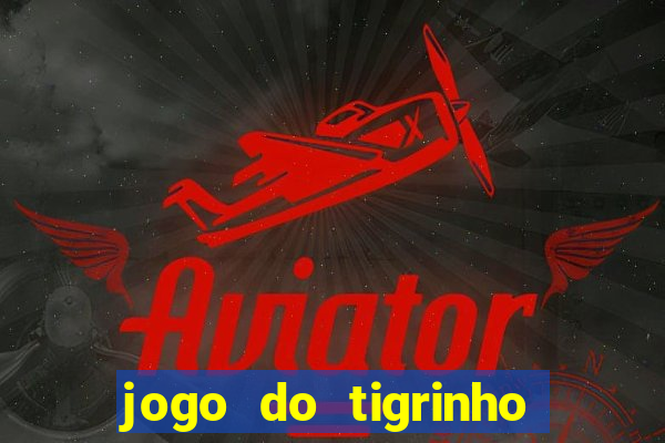 jogo do tigrinho play store