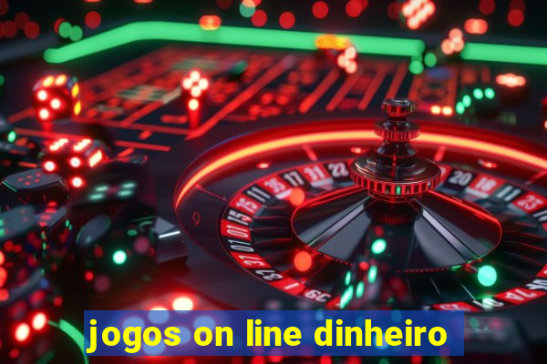 jogos on line dinheiro