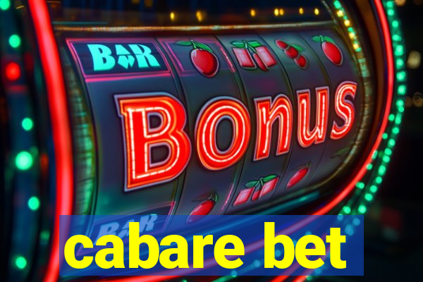 cabare bet