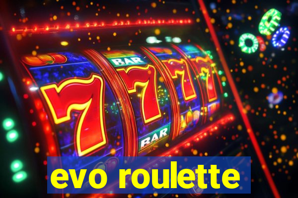 evo roulette