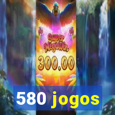 580 jogos