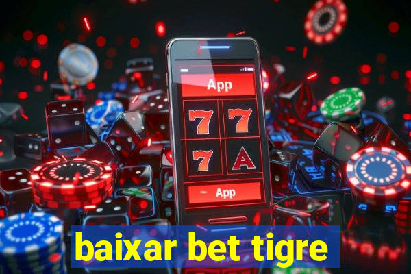 baixar bet tigre