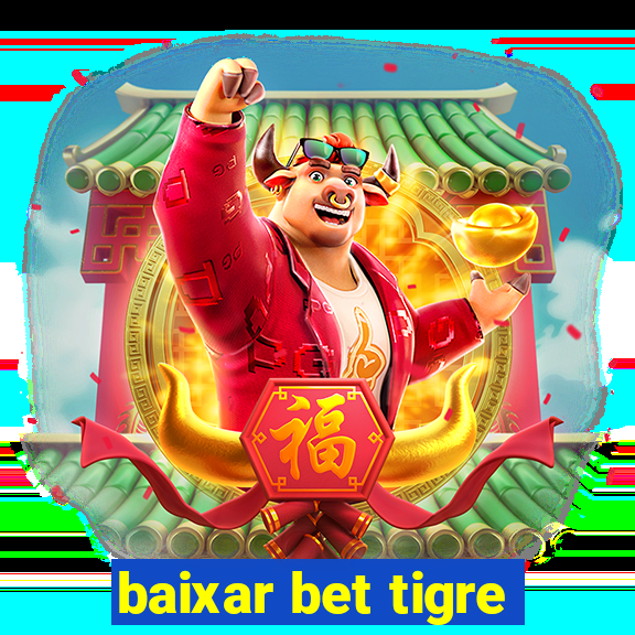 baixar bet tigre