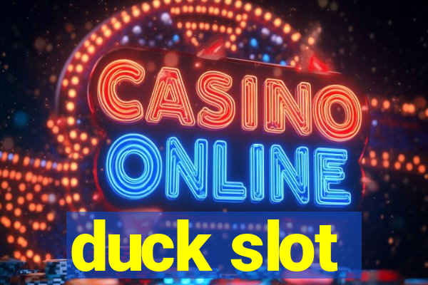 duck slot