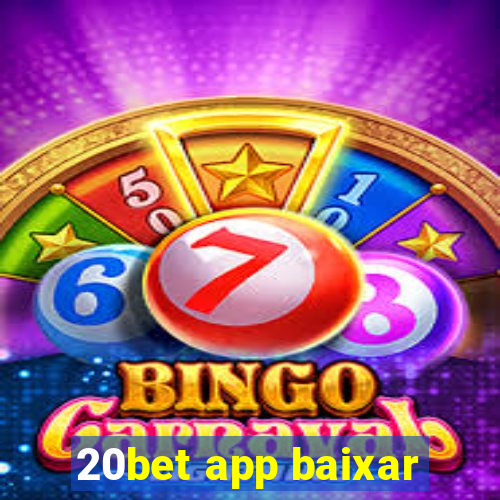 20bet app baixar