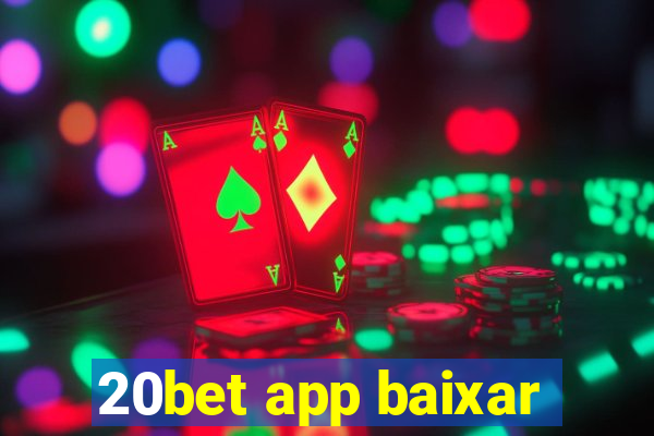 20bet app baixar