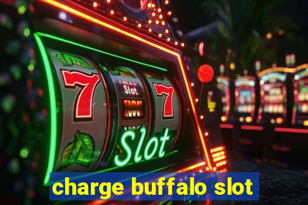 charge buffalo slot