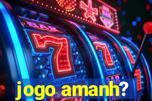 jogo amanh?